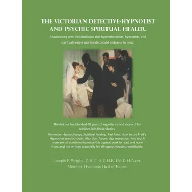 The Victorian Detective-Hypnotist and Psychic Spiritual Healer