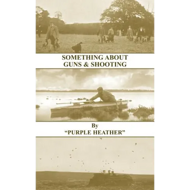 Something about Guns and Shooting (History of Shooting Series)