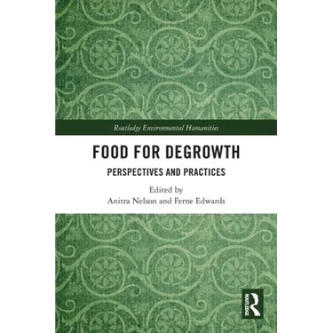 Food for Degrowth: Perspectives and Practices
