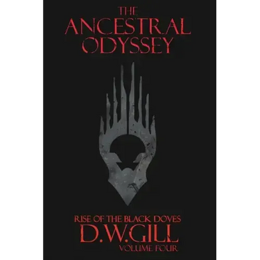 The Ancestral Odyssey: Rise of the Black Doves - Volume Four