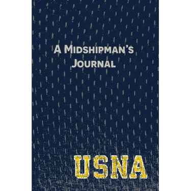 A Midshipman's Journal: Pages and Prompts to Capture Your United States Naval Academy Story