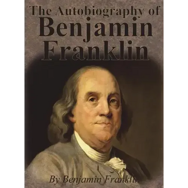 The Autobiography of Benjamin Franklin