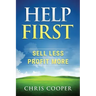 Help First: Sell Less. Profit More.