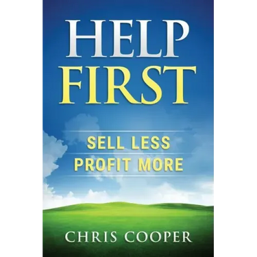 Help First: Sell Less. Profit More.