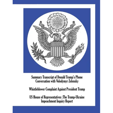 Summary Transcript of Donald Trump's Phone Conversation with Volodymyr Zelensky; Whistleblower Complaint Against President Trump; US House of Represen