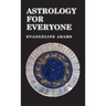 Astrology for Everyone: What It Is and How It Works