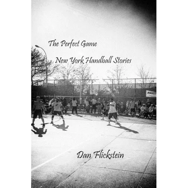 The Perfect Game: New York Handball Stories
