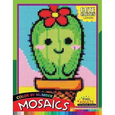 Cute Cactus Lovers Mosaic: Pixel Adults Coloring Books Color by Number