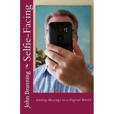 Selfie-Facing: Analog Musings in a Digital World