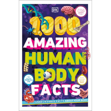 1,000 Amazing Human Body Facts