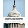Commercial Cyber Espionage and Barriers to Digital Trade in China