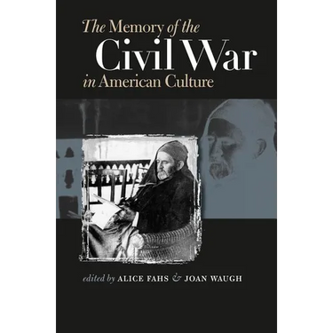 The Memory of the Civil War in American Culture