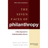 The Seven Faces of Philanthropy: A New Approach to Cultivating Major Donors
