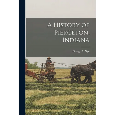 A History of Pierceton, Indiana