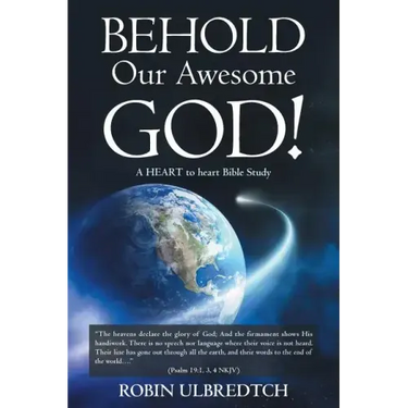 Behold Our Awesome God!: A HEART to heart Bible Study