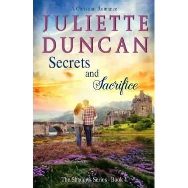 Secrets and Sacrifice: A Christian Romance