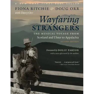 Wayfaring Strangers: The Musical Voyage from Scotland and Ulster to Appalachia