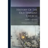 History Of The Old Tennent Church: With Biographical Sketches Of Its Pastors