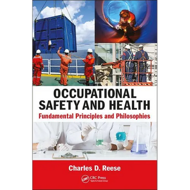 Occupational Safety and Health: Fundamental Principles and Philosophies