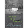 Chained Dog Dreams