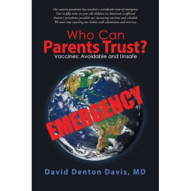 Who Can Parents Trust?: Vaccines: Avoidable and Unsafe