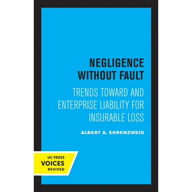 Negligence Without Fault: Trends Toward and Enterprise Liability for Insurable Loss
