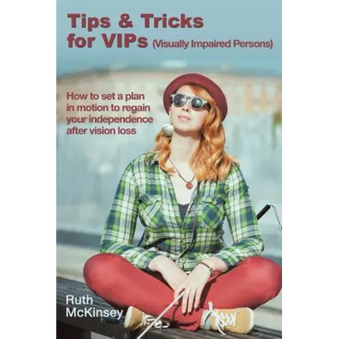 Tips & Tricks for VIPS (Visually Impaired Persons)