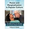 Power and Marginalization in Popular Culture: The Oppressed in Six Television and Literature Media Franchises
