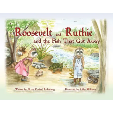 Roosevelt and Ruthie and the Fish That Got Away