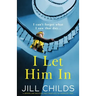 I Let Him In: A gripping and emotional page-turner with an unexpected twist