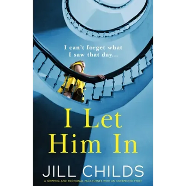 I Let Him In: A gripping and emotional page-turner with an unexpected twist