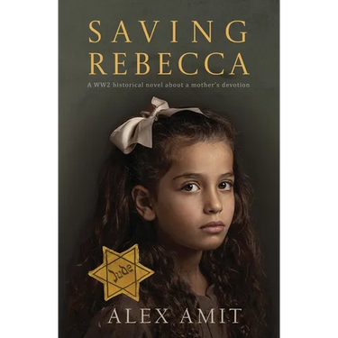 Saving Rebecca: A WW2 historical novel about a mother's devotion