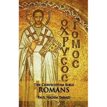 The Chrysostom Bible - Romans: A Commentary