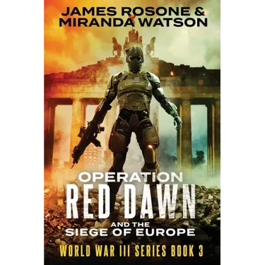 Operation Red Dawn: And the Siege of Europe