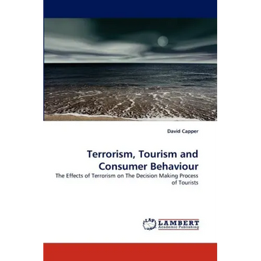 Terrorism, Tourism and Consumer Behaviour
