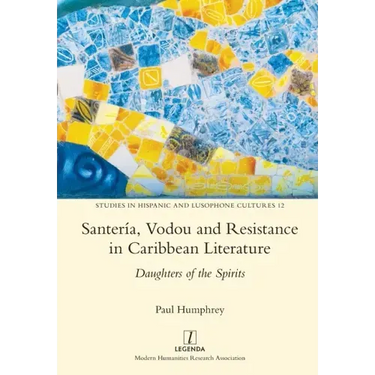 Santería, Vodou and Resistance in Caribbean Literature: Daughters of the Spirits