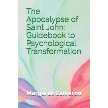 The Apocalypse of Saint John: Guidebook to Psychological Transformation