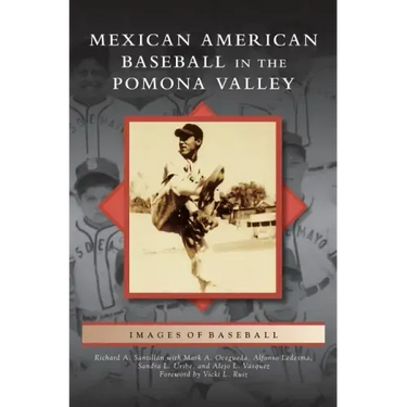 Mexican American Baseball in the Pomona Valley
