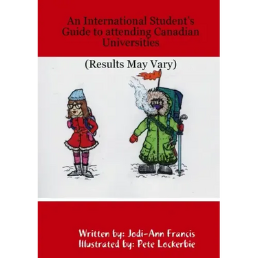 An International Student's Guide to attending Canadian Universities (Results May Vary)