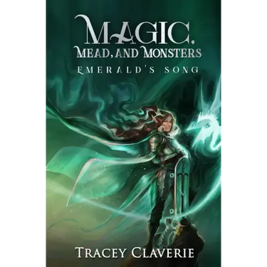 Magic, Mead, and Monsters: Emerald's Song