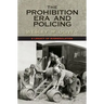 The Prohibition Era and Policing: A Legacy of Misregulation