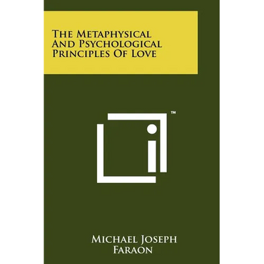 The Metaphysical And Psychological Principles Of Love