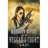 Madison Mosby and the Beggar's Court