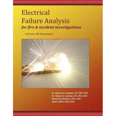 Electrical Failure Analysis for Fire and Incident Investigations: with over 400 Illustrations
