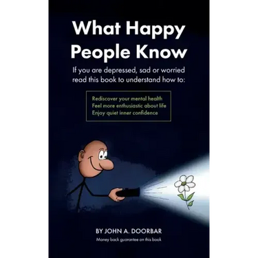 What Happy People Know: Find mental health; Feel more enthusiastic and optimistic; Be more confident