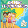 Oh, Fun! It's Summer!: Children's Story Book About Summer