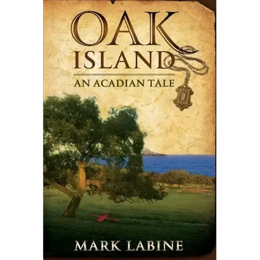 Oak Island An Acadian Tale