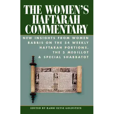 The Women's Haftarah Commentary: New Insights from Women Rabbis on the 54 Weekly Haftarah Portions, the 5 Megillot & Special Shabbatot