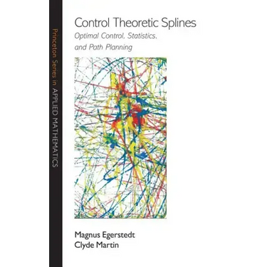Control Theoretic Splines: Optimal Control, Statistics, and Path Planning