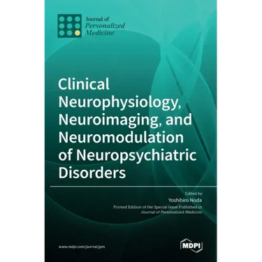 Clinical Neurophysiology, Neuroimaging, and Neuromodulation of Neuropsychiatric Disorders